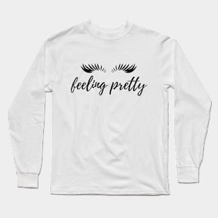 Feeling Pretty Motivational Inspirational Confidence Long Sleeve T-Shirt